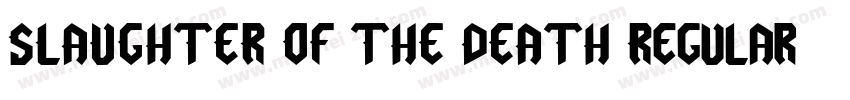 SLAUGHTER OF THE DEATH Regular字体转换